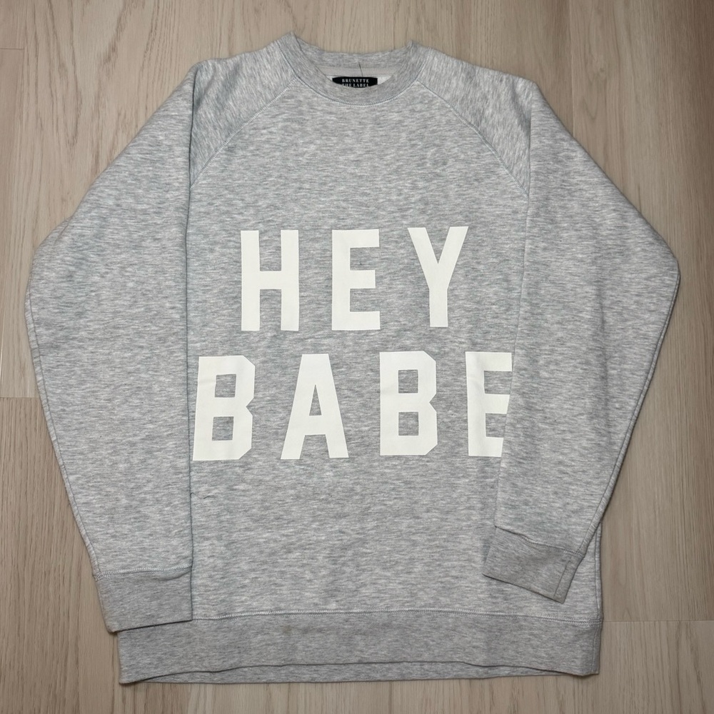 Brunette The Label Hey Babe Crewneck